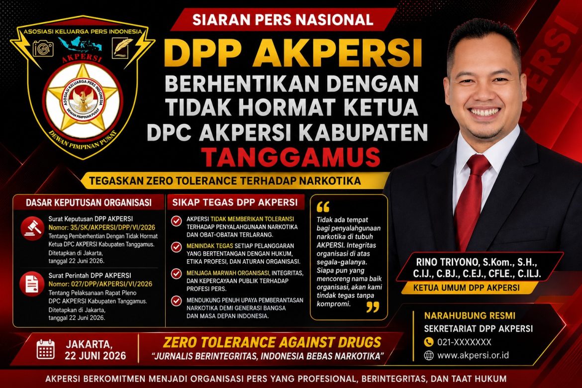 DPP AKPERSI BERHENTIKAN DENGAN TIDAK HORMAT KETUA DPC AKPERSI KABUPATEN TANGGAMUS, TEGASKAN ZERO TOLERANCE TERHADAP NARKOTIKA*