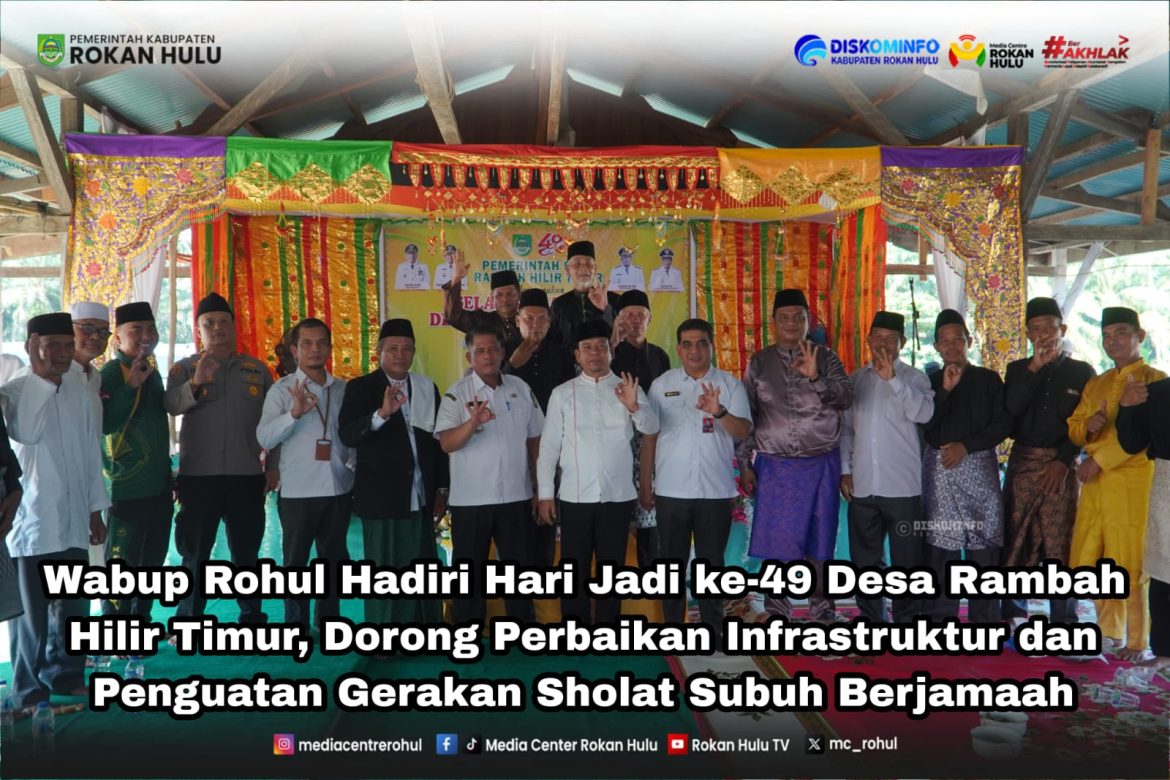 Wabup Rohul Hadiri Hari Jadi ke-49 Desa Rambah Hilir Timur, Dorong Perbaikan Infrastruktur dan Penguatan Gerakan Sholat Subuh Berjamaah.