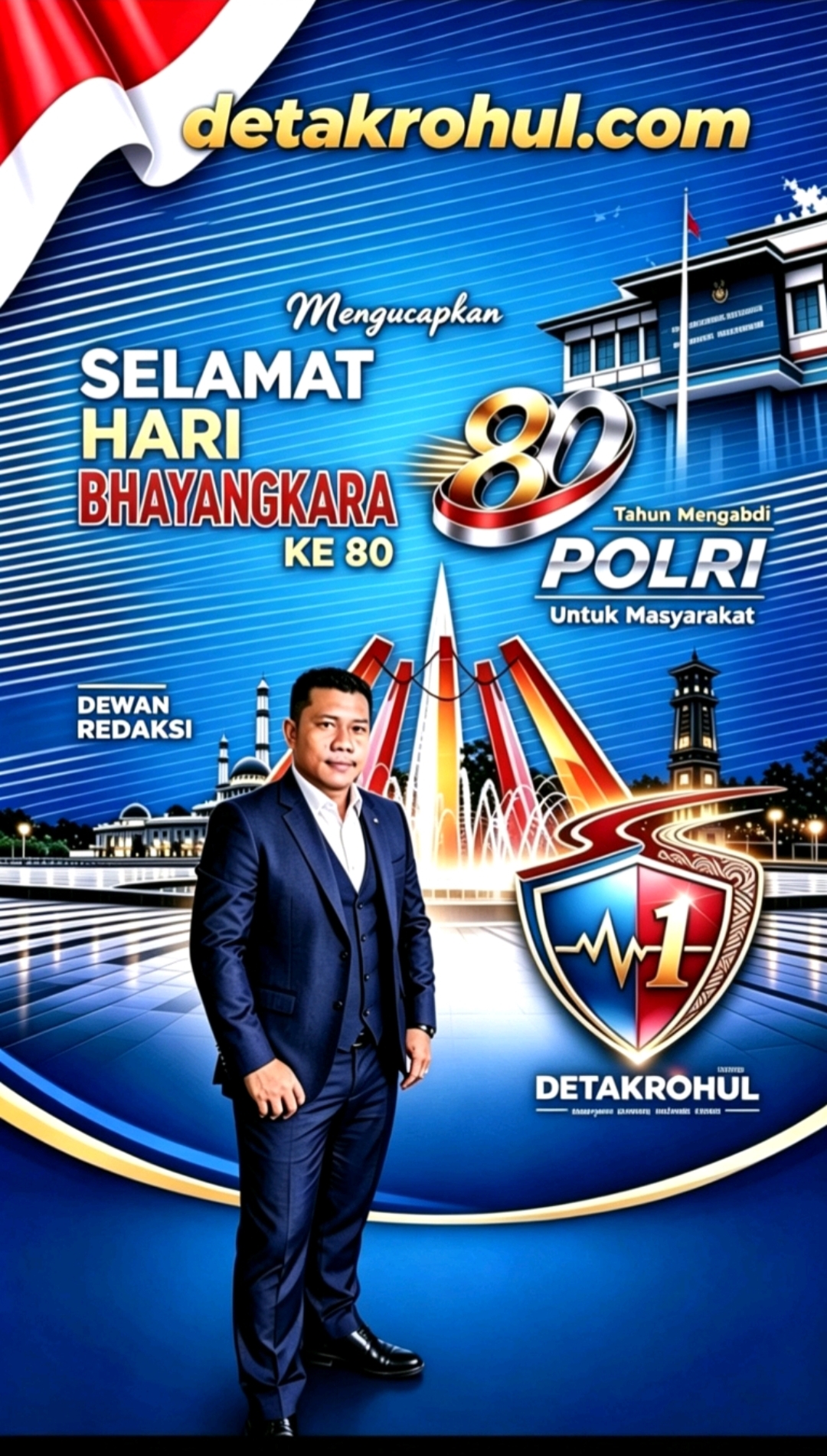 Dewan Redaksi Detakrohul.com Robet HTR Ucapkan Dirgahayu Bhayangkara ke-80, Apresiasi Pengabdian Polri